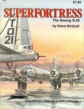 Superfortress: The Boeing B-29 (Squadron Signal 6028)