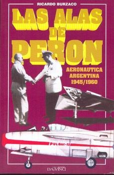 Las Alas de Peron: Aeronautica Argentina 1945/1960