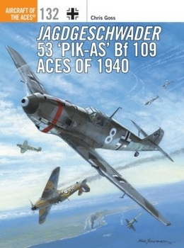 Jagdgeschwader 53 'Pik-As' Bf 109 Aces of 1940 [Aircraft of the Aces 132]