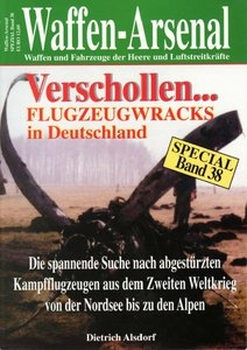 Verschollen... Flugzeugwracks in Deutschland (Waffen-Arsenal Special Band 38)