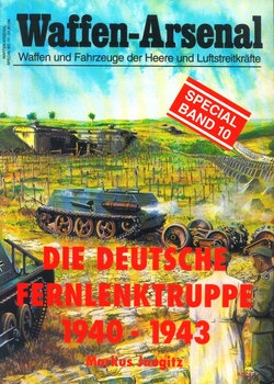 Die Deutsche Fernlenktruppe 1940-1943 (Band 1) (Waffen-Arsenal Special Band 10)