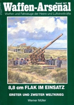 8,8 cm FLAK im Einsatz: Erster und Zweiter Weltkrieg (Waffen-Arsenal 147)