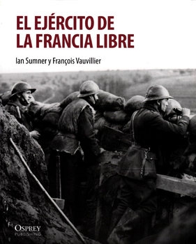 El Ejercito de la Francia Libre (Soldados de la II Guerra Mundial)
