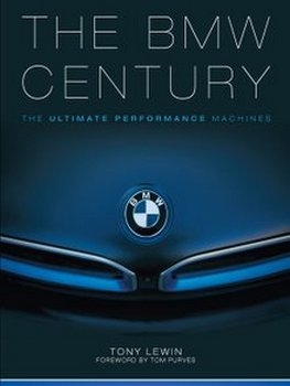 The BMW Century: The Ultimate Perrformence Machines