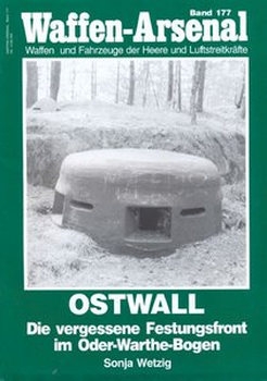 Ostwall: Die Vergessene Festungsfront im Oder-Warthe-Bogen (Waffen-Arsenal 177)