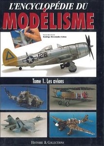 LEncyclopedie du Modelisme Tome 1: Les Avions