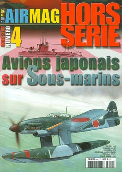 Avions Japonais sur Sous-marins (AirMagazine Hors Serie 4)