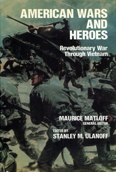 American Wars and Heroes: Revolutionary War Through Vietnam