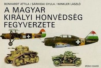A Magyar Kiralyi Honvedseg Fegyverzete