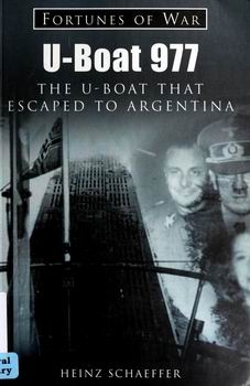 U-Boat 977 The U-Boat That Escaped to Argentina (Fortunes of War)