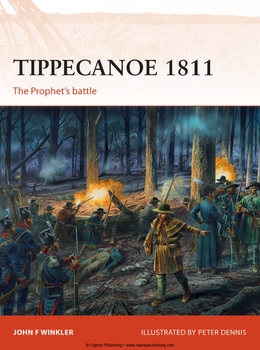 Tippecanoe 1811: The Prophets Battle (Osprey Campaign 287) 