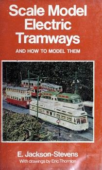 Scale Model Electric Tramways, and How to Model Them