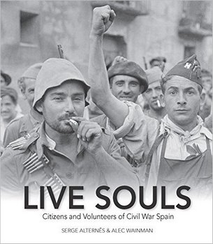 Live Souls: Citizens and Volunteers of Civil War Spain