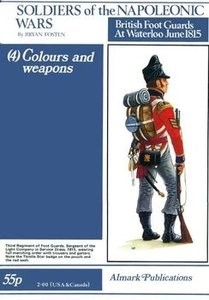 British Foot Guards at Waterloo June 1815 (4): Colours and Weapons