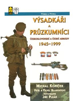 Vysadkari a Pruzkumnici: Ceskoslovenske a Ceske Armady 1945-1999
