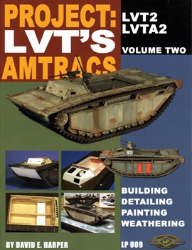 Project: LVT's Amtracs Vol 2: LVT2, LVTA2 volume two