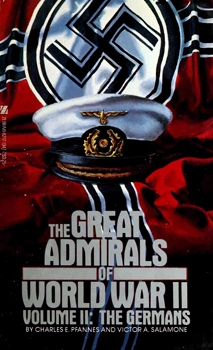 The Great Admirals of World War II, volume II. The Germans