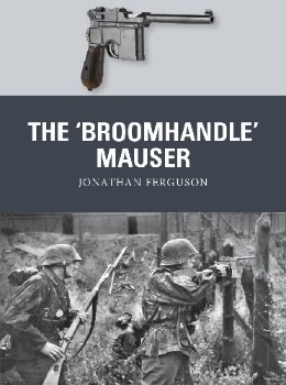 The Broomhandle Mauser (Osprey Weapon 58)