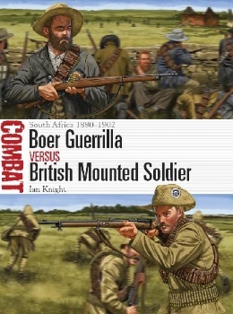 Boer Guerrilla vs British Mounted Soldier: South Africa 1880-1902 (Osprey Combat 26)