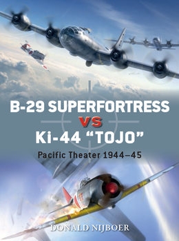 B-29 Superfortress vs Ki-44 "Tojo": Pacific Theater 1944-1945 (Osprey Duel 82)