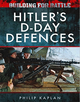 Building for Battle: Hitlers D-Day Defences