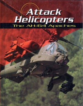 Attack Helicopters: The AH-64 Apaches