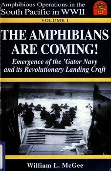The Amphibians are Coming! Amphibious Operations in the South Pacific in World War II vol.1