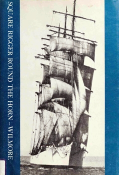 Square Rigger Round the Horn: The Making of a Sailor