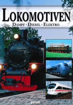 Lokomotiven: Dampf, Diese, Elektro