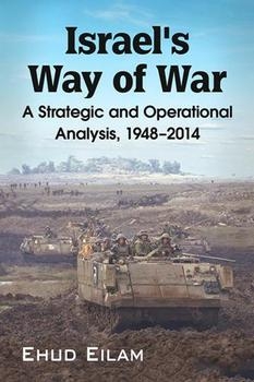 Israel’s Way of War: A Strategic and Operational Analysis, 1948–2014