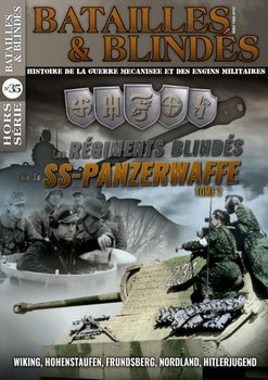 Les Regiments Blindes de la SS-Panzerwaffe Tome 2 (Batailles & Blindes Hors-Serie 35)