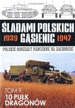 10 Pulk Dragonow (Sladami Polskich Gasienic 1939-1947 Tom 9)