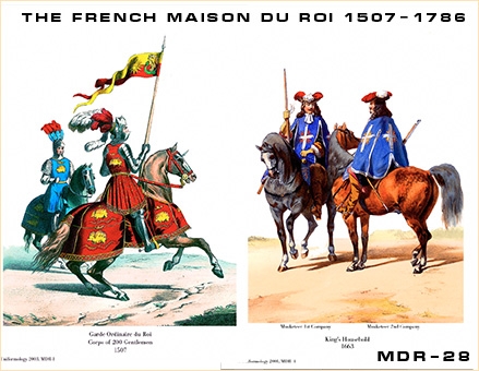 The French Maison Du Roi 1507-1786 (The Kings Household troops)