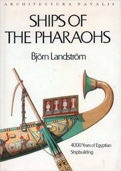 Ships of the Pharaohs: 4000 Years of Egyptian Shipbuilding