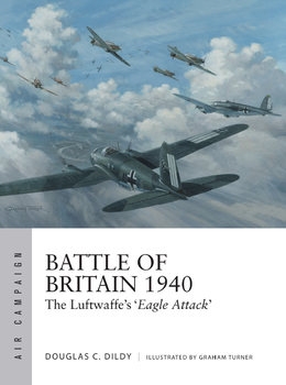 Battle of Britain 1940: The Luftwaffes "Eagle Attack" (Osprey Air Campaign 1)