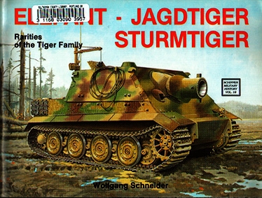 Schiffer Military History Vol. 18: Elefant, Jagdtiger, Sturmtiger: Rarities of the Tiger Family