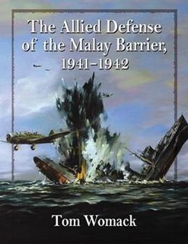 The Allied Defense of the Malay Barrier, 19411942