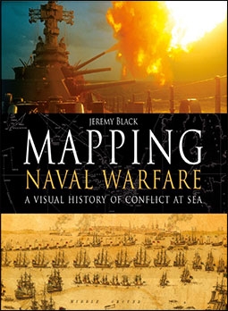Mapping Naval Warfare. A visual history of conflict at sea