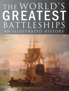 The World’ Greatest Battleships: An Illustrated History