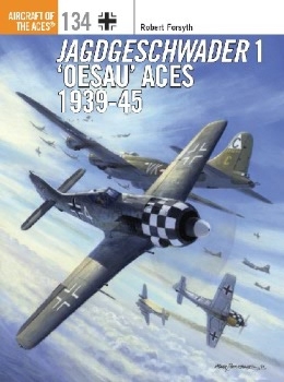 Jagdgeschwader 1 ‘Oesau’ Aces 1939-45 (Osprey Aircraft of the Aces 134)