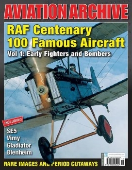 RAF Centenary 100 Famous Aircraft Vol 1: Early Fighters and Bombers (Aeroplane Aviation Archive 36)