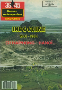 Indochine 1945-1954 (2): Haiphong-Hanoi (39/45 Magazine Hors Serie 5)