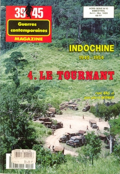 Indochine 1945-1954 (4): Le Tournant (39/45 Magazine Hors Serie 10)
