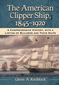 The American Clipper Ship, 1845–1920