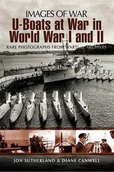 Images of War - U-Boats at War in World War I and II