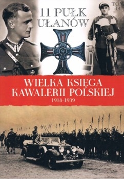 11 Pulk Ulanow Legionowych - Wielka Ksiega Kawalerii Polskiej 1918-1939 Tom 14