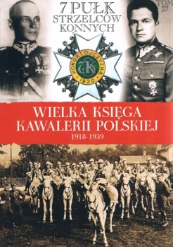 7 Pulk Strzelcow Konnych Wielkopolskich - Wielka Ksiega Kawalerii Polskiej 1918-1939 Tom 37