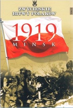 Minsk 1919 - Zwycieskie Bitwy Polakow Tom 52