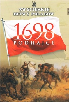 Podhajce 1698 - Zwycieskie Bitwy Polakow Tom 36