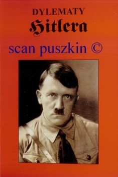 Dylematy Hitlera - Biblioteka Wydawnictwa Militaria  4